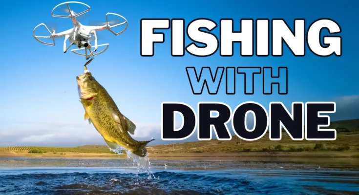 Fishing with Drone