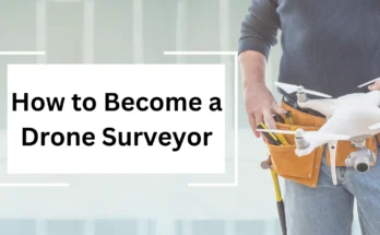 How to Become a Drone Surveyor