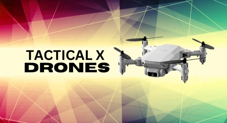 Tactical X Drones