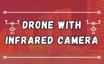 Drone With Infrared Camera